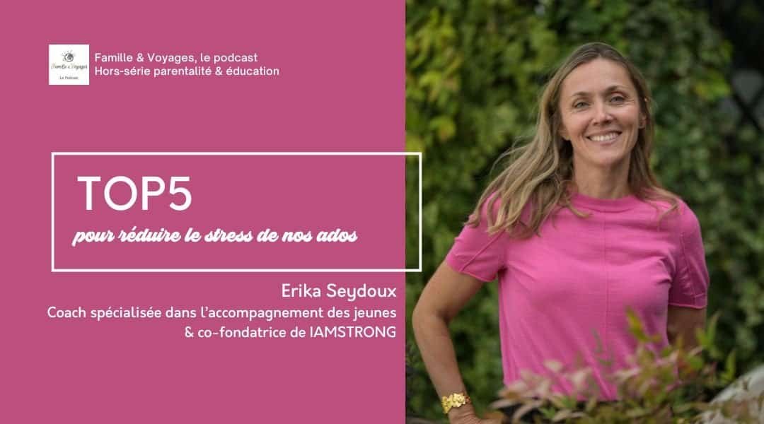 Top 5 pour réduire le stress de nos ados