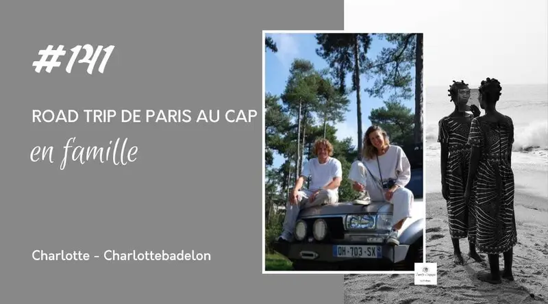 Road trip Paris Le Cap en famille