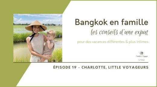 Bangkok en famille, les conseils d'une expatriée