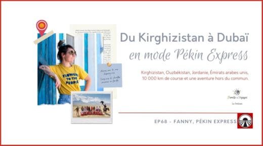 Du Kirghiziqtan à Dubaï en mode Pékin Express