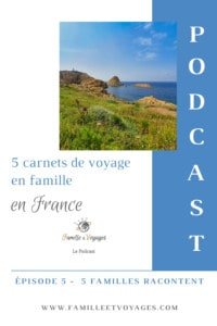 Épisode 5 - 5 carnets de voyage en famille en France