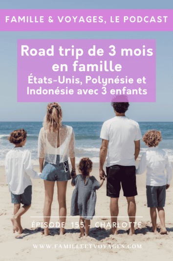 Road trip en famille États-Unis Polynésie Indonésie