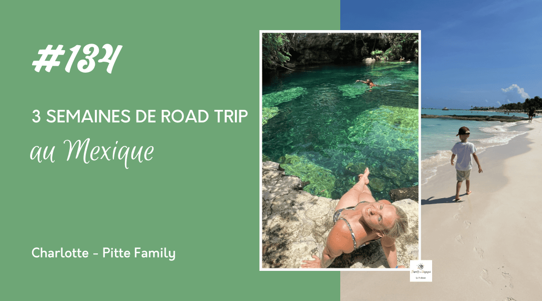 Road trip en famille au Mexique