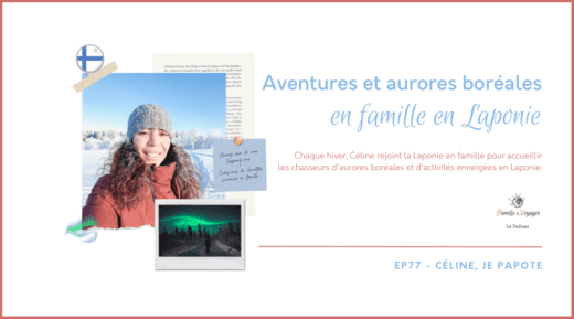 Aventures et aurores boréales en famille en Laponie