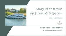 Naviguer en famille sur le canal de la Garonne et la rivière Baïse