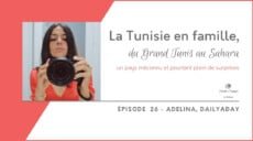 La Tunisie en famille, du Grand Tunis au Sahara