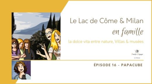 Le Lac de Côme et Milan en famille