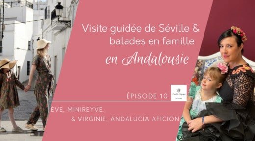 Visite guidée de Séville et balades en famille en Andalousie