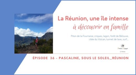 La Réunion, une île intense à découvrir en famille